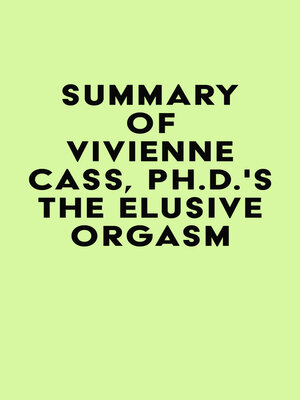 cover image of Summary of Vivienne Cass, Ph.D.'s the Elusive Orgasm
